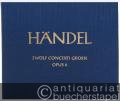 Zwölf Concerti grossi op. 6 HWV 319-330 (= Hallische Händel-Ausgabe. Serie IV, 14). DVfM 4016.