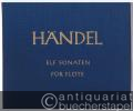 Elf Sonaten für Flöte und Basso continuo. HWV 379, 359b, 360, 362, 363b, 365, 367b, 369, 374, 375, 376 (= Hallische Händel-Ausgabe. Serie IV, 3). DVfM 4003.