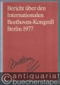Bericht über den Internationalen Beethoven-Kongress 20.-23. März 1977 in Berlin.