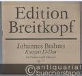 Konzert D-Dur für Violine und Orchester op. 77 (= Edition Breitkopf, Nr. 6039b).