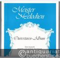 Ouvertüren-Album. Eine Auswahl beliebter und schöner Ouvertüren (= Meister Melodien 14).