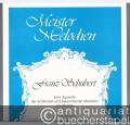 Franz Schubert. Eine Auswahl der schönsten und bekanntesten Melodien für Klavier (= Meister Melodien 4).