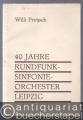 40 Jahre Rundfunk-Sinfonie-Orchester Leipzig. Eine chronologische Betrachtung zum 40jährigen Bestehen des Orchesters 1964.