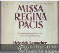 Missa Regina Pacis für viestimmigen gemischten Chor und Orgel oder Harmonium op. 100. Partitur.