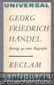 Georg Friedrich Händel. Beiträge zu seiner Biographie aus dem 18. Jahrhundert (= Reclams Universal-Bibliothek, Band 727).