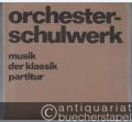 Das Orchesterschulwerk. Musik der Klassik in variablen Besetzungsmöglichkeiten (= Edition Schott, Nr. 6243). Partitur.