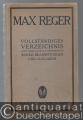 Reger-Katalog. Vollständiges Verzeichnis sämtlicher im Druck erschienenen Werke, Bearbeitungen und Ausgaben Max Reger's...