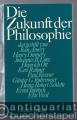 Die Zukunft der Philosophie.