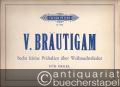 Sechs kleine Präludien über Weihnachtslieder für Orgel (1970/71) (= Editions Peters, Nr. 5558).