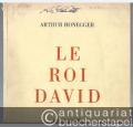 Le Roi David. Psaume symphonique en trois parties d'apres le drame de Rene Morax / König David (= Edition Foetisch, Nr. 5990).