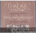 Barokk Tancok Zongorara (Cembalora) / Tänze der Barockzeit für Klavier (Cembalo) / Dances of the Baroque Era I (= Editio Musica Budapest).