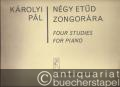 Negy Etüd Zongorara / Four Studies for Piano (= Editio Musica).