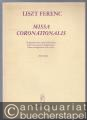 Missa Coronationalis (= Editio Musica). Zongorakivonat enekszolamokkal / Klavierauszug mit Singstimmen.