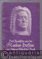 Die Choralsätze aus der Markus-Passion von Johann Sebastian Bach.