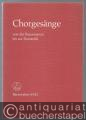 Chorgesänge von der Renaissance bis zur Romantik (= Bärenreiter 6341).
