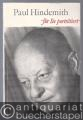 Paul Hindemith. Für Sie porträtiert von Friedbert Streller.