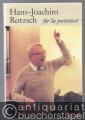 Hans-Joachim Rotzsch. Für Sie porträtiert von Werner Gosch.