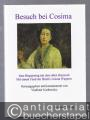 Besuch bei Cosima. Eine Begegnung mit dem alten Bayreuth. Mit einem Fund der Briefe Cosima Wagners.