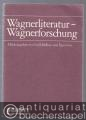 Wagnerliteratur - Wagnerforschung. Bericht über das Wagner-Symposium München 1983.