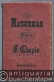 Mazurkas pour Piano par F. Chopin / Mazurkas für das Pianoforte von F. Chopin. Neue Ausgabe.