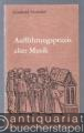 Aufführungspraxis alter Musik (= Taschenbücher zur Musikwissenschaft, Band 6).