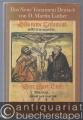 Das Neue Testament Deutsch von D. Martin Luther. Ausgabe letzter Hand 1545/46. Unveränderter Text in modernisierter Orthographie.