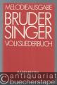 Bruder Singer. Volksliederbuch. Melodieausgabe (= Bärenreiter-Ausgabe 1250).