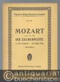 Die Zauberflöte / La Flute enchantee / The Magic Flute. Ouverture KV 620 (= Payne´s kleine Partitur-Ausgabe, No. 614).