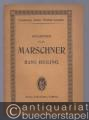 Ouverture zur Oper Hans Heiling (= Eulenburgs kleine Partitur-Ausgabe, Ouverturen, No. 33).