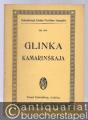 Kamarinskaja. Fantasie über zwei russische Volkslieder (Hochzeitslied und Tanzlied) (= Eulenburgs kleine Partitur-Ausgabe, No. 834).