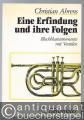 Eine Erfindung und ihre Folgen. Blechblasinstrumente mit Ventilen.