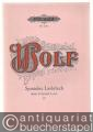 Spanisches Liederbuch nach Heyse und Geibel für eine Singstimme und Klavier, Band IV (= Edition Peters, Nr. 3152). Originalausgabe.