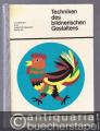 Techniken des bildnerischen Gestaltens (= Schriften zur Kunsterziehung, Band 20).
