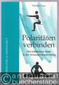 Polaritäten verbinden. Der Erfahrbare Atem in der Schauspielausbildung (= Amphitheater 35 Spezialheft).