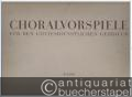 Choralvorspiele für den gottesdienstlichen Gebrauch, Band III (= Bärenreiter-Ausgabe 5483).