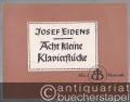 Acht kleine Klavierstücke (= Neue Hausmusik).