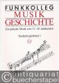 Funkkolleg Musikgeschichte. Europäische Musik vom 12.-20. Jahrhundert. Studienbegleitbrief 1.
