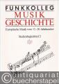 Funkkolleg Musikgeschichte. Europäische Musik vom 12.-20. Jahrhundert. Studienbegleitbrief 2.