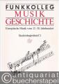 Funkkolleg Musikgeschichte. Europäische Musik vom 12.-20. Jahrhundert. Studienbegleitbrief 3.