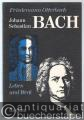 Johann Sebastian Bach. Leben und Werk.
