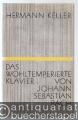 Das Wohltemperierte Klavier von Johann Sebastian Bach. Werk und Wiedergabe.