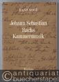 Johann Sebastian Bachs Kammermusik. Voraussetzungen, Analysen, Einzelwerke.