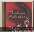 Kalman Melodien. Die schönsten Melodien aus den Operetten von Emmerich Kalman für Gesang und Klavier.