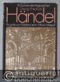 Georg Friedrich Händel. Ein Sachse unter Angelsachsen. Biografie.