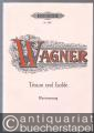 Tristan und Isolde (= Edition Peters, Nr. 3407). Klavierauszug.