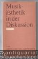 Musikästhetik in der Diskussion. Vorträge und Diskussionen.