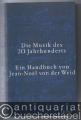 Die Musik des 20. Jahrhunderts. Von Claude Debussy bis Wolfgang Rihm.