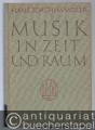Musik in Zeit und Raum. Ausgewählte Abhandlungen (= Edition Merseburger 1419).