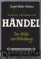 Georg Friedrich Händel. Der Wille zur Vollendung.