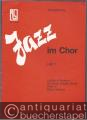 Jazz im Chor. Heft 1 (= Bosse Edition 47100). Chorpartitur.